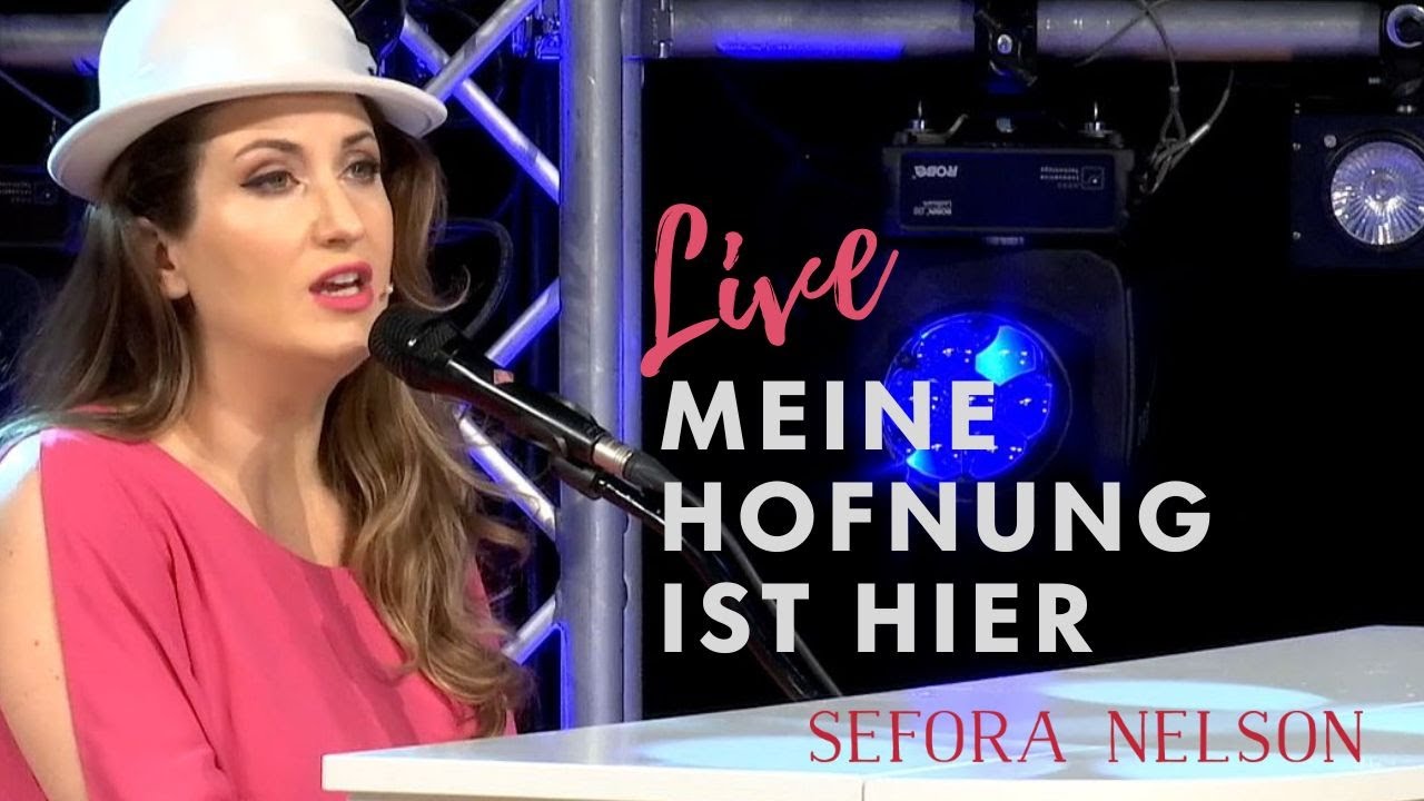 Sefora Nelson - Meine Hoffnung ist hier (Offizielles Live Video)