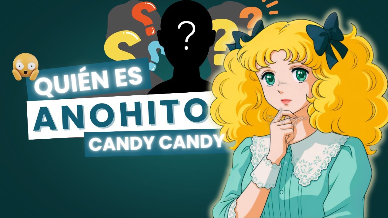 ¿Quién es el verdadero amor de Candy? La verdad oculta detrás de Anohito (Candy Historia Definitiva)