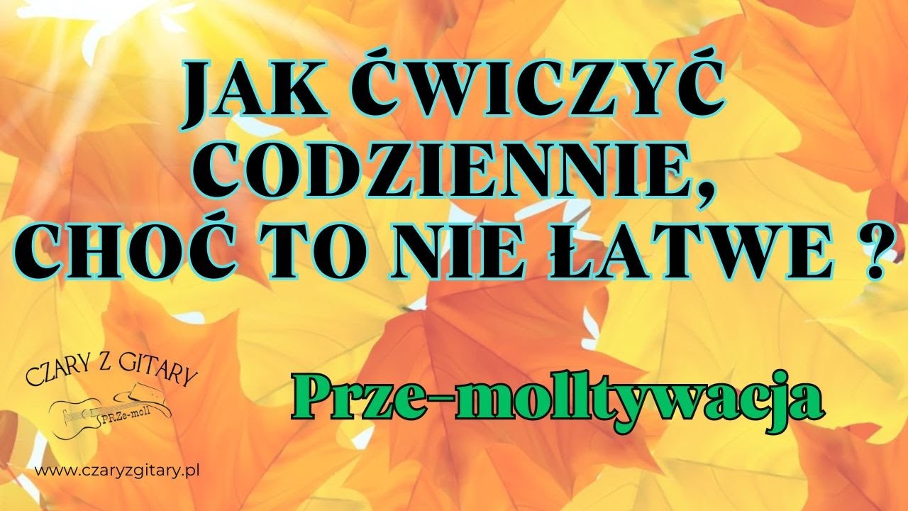 Jak ćwiczyć codziennie, choć to niełatwe?