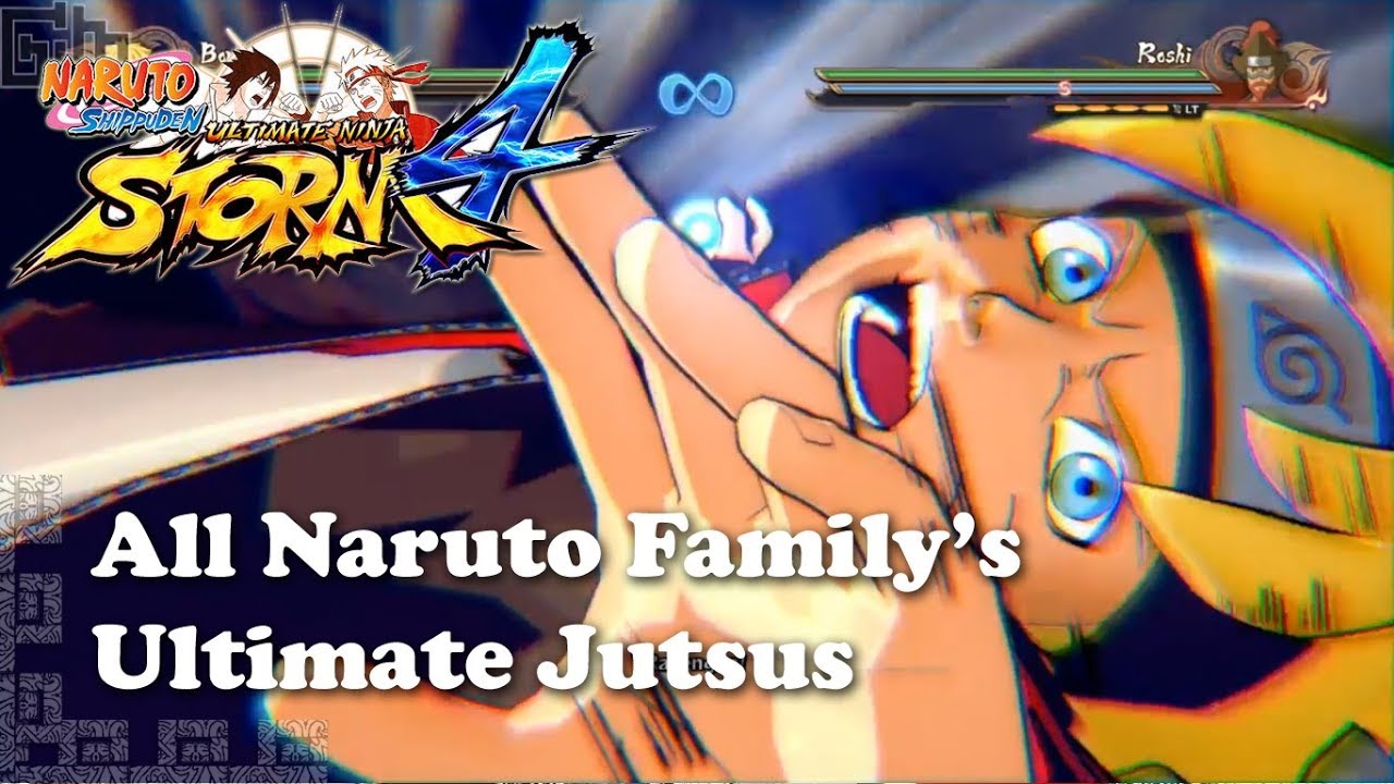 All Naruto Family's Ultimate Jutsus - NARUTO SHIPPUDEN Ultimate Ninja STORM 4 [HD]