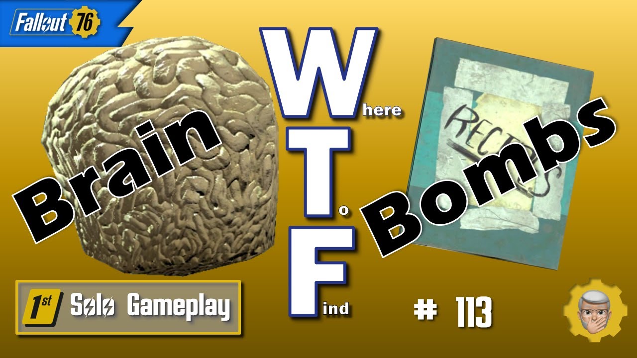 113 - WTF ... Brain Bombs: Where To Find the recipe & farming ingredients