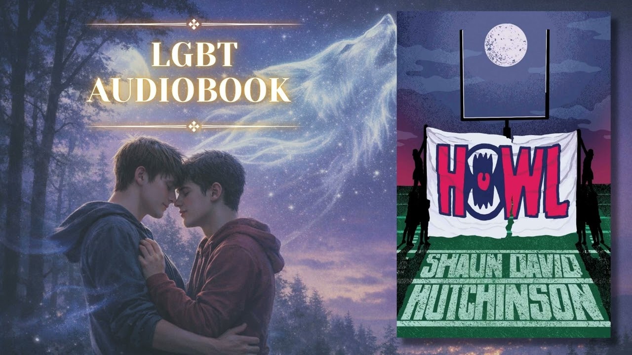 Howl by Shaun David Hutchinson | Horror LGBT Full Audiobook