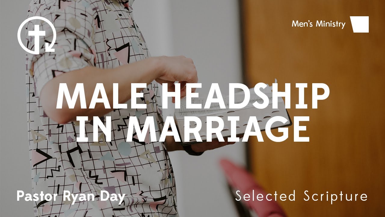 Male Headship in Marriage