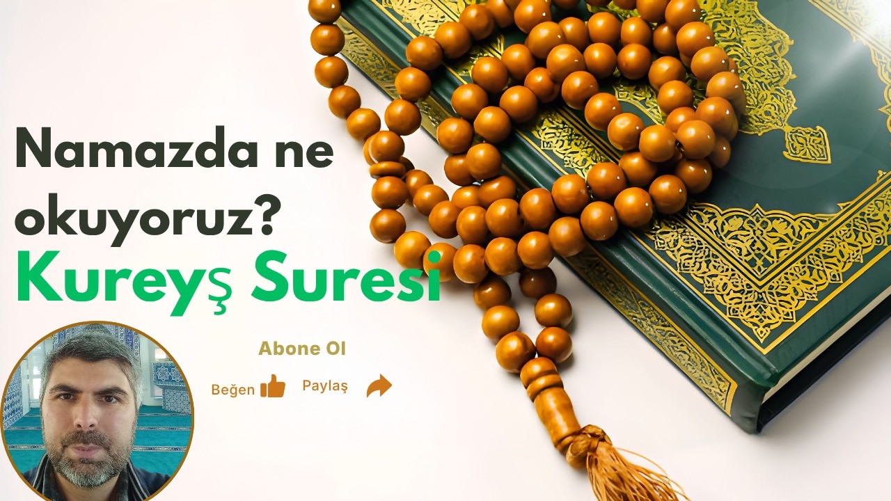 NAMAZDA NE OKUYORUZ? KUREYŞ SURESİ 