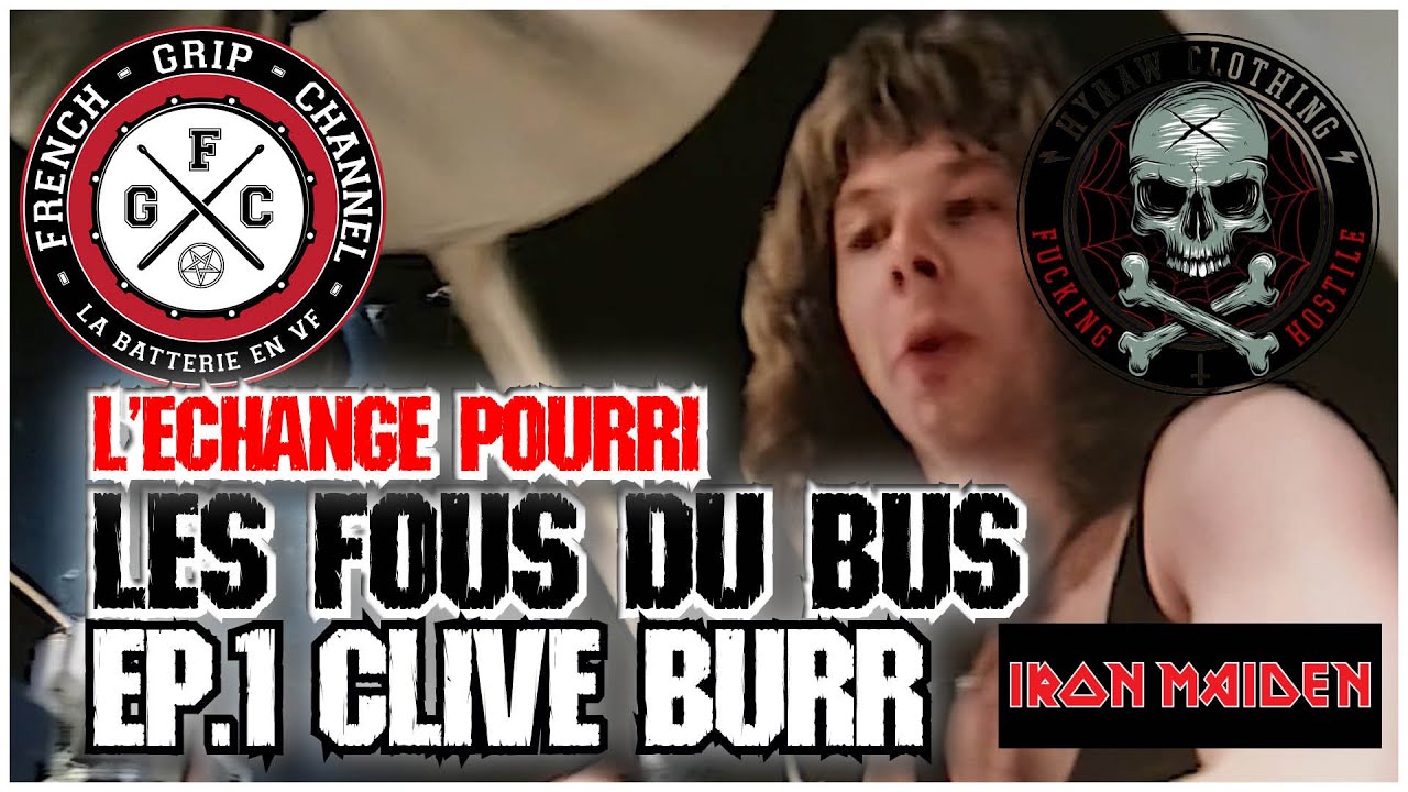 CLIVE BURR (Iron Maiden) - LES FOUS DU BUS ep1 - Douze batteurs au destin bizarre