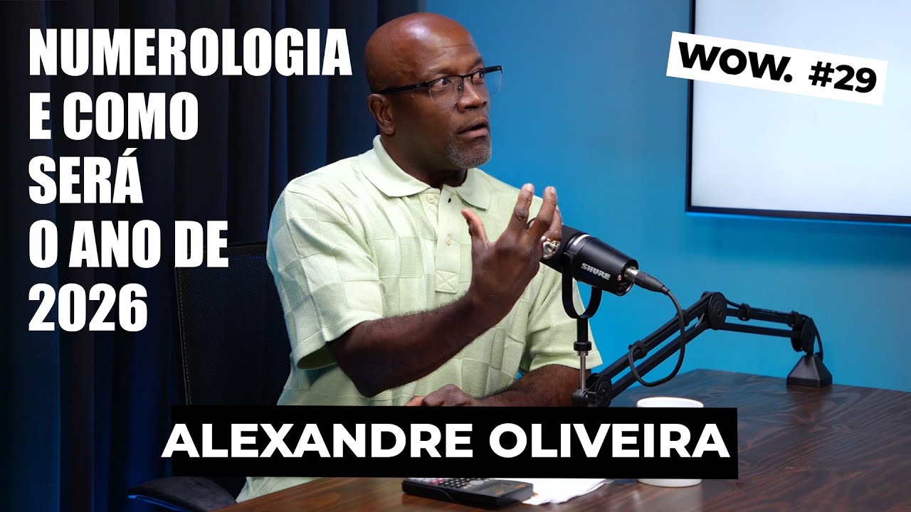 Alexandre Oliveira: Numerologia e como ser&aacute; o ano de 2026 WOWCast #29