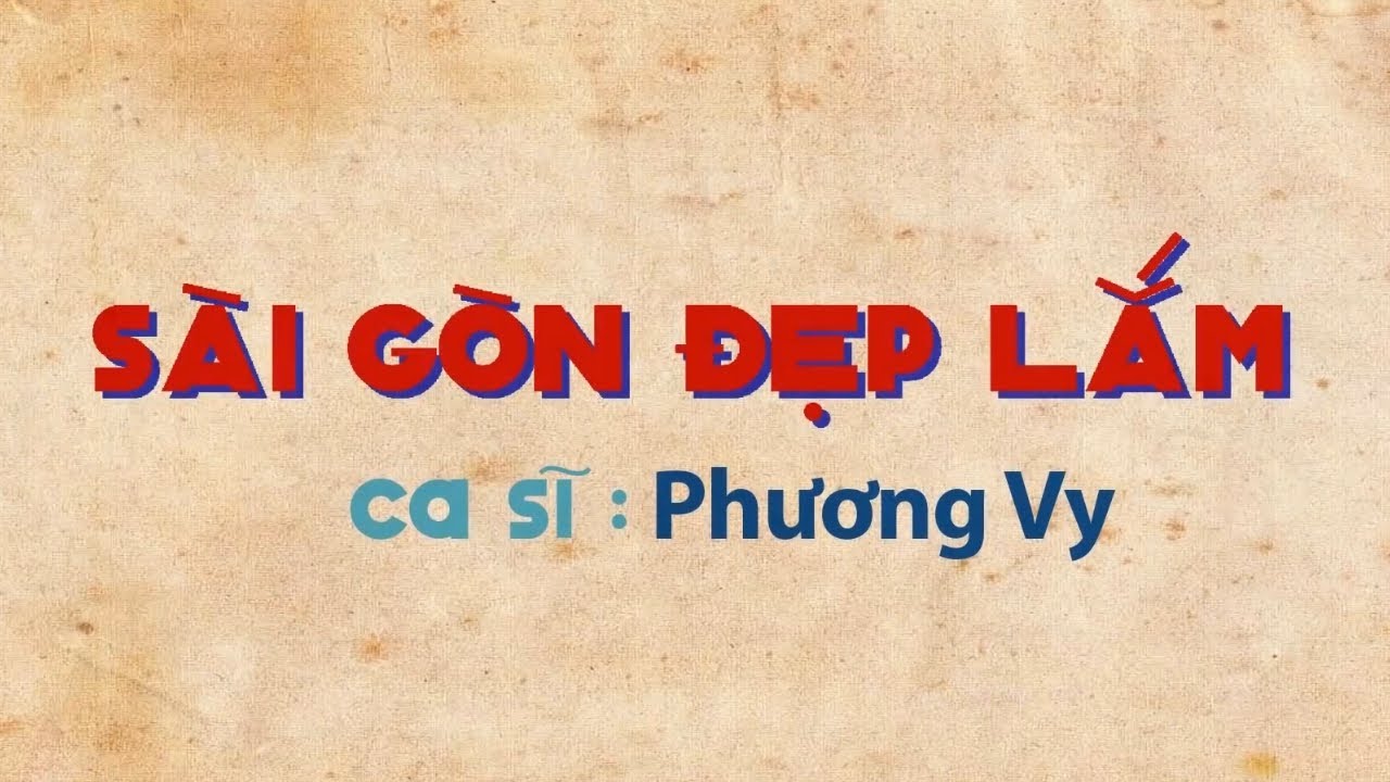 S&agrave;i G&ograve;n Đẹp Lắm - Phương Vy (C&ocirc; Ba S&agrave;i G&ograve;n Version)