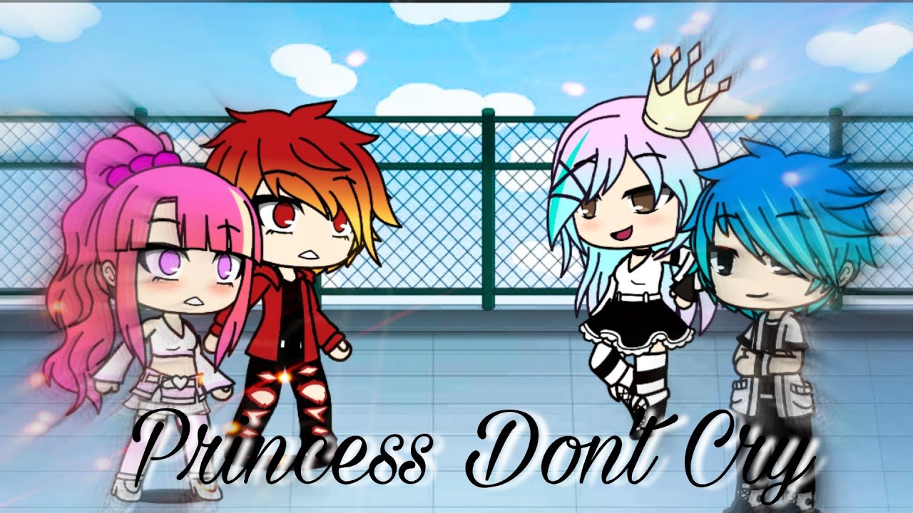 princesses don't cry |gacha life