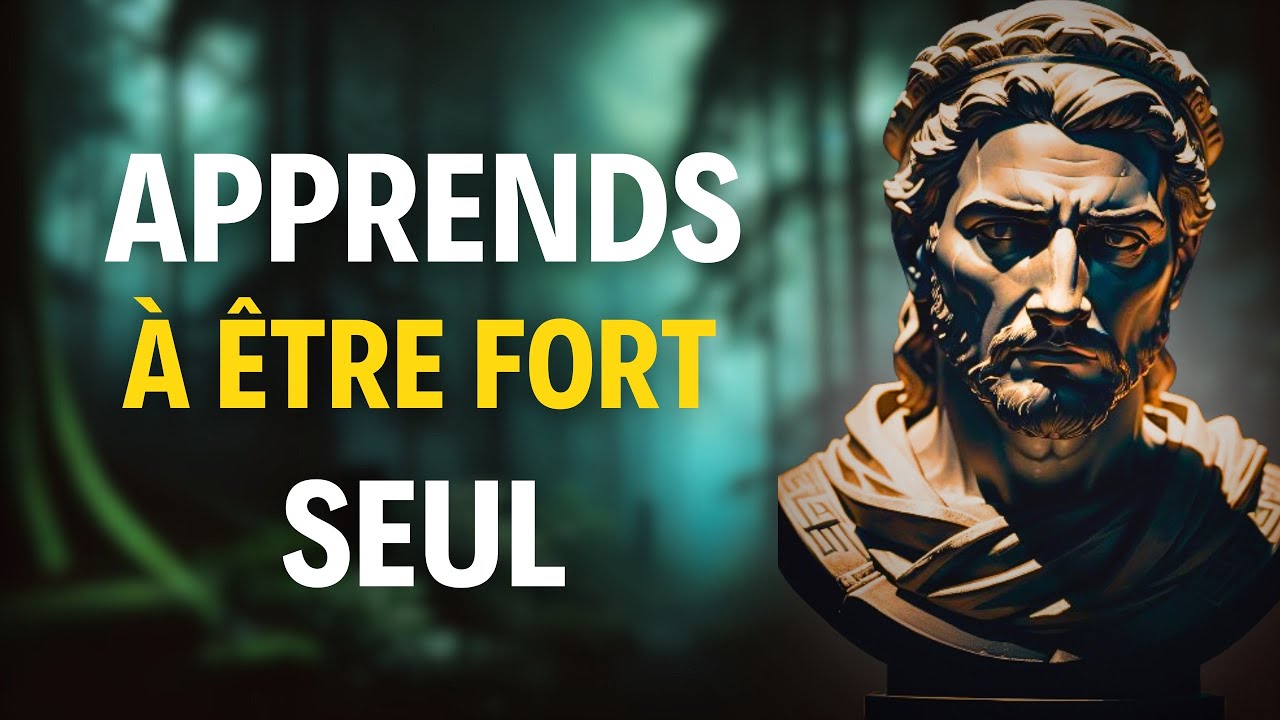 Apprends à être fort seul  | 10 leçons de stoïcisme