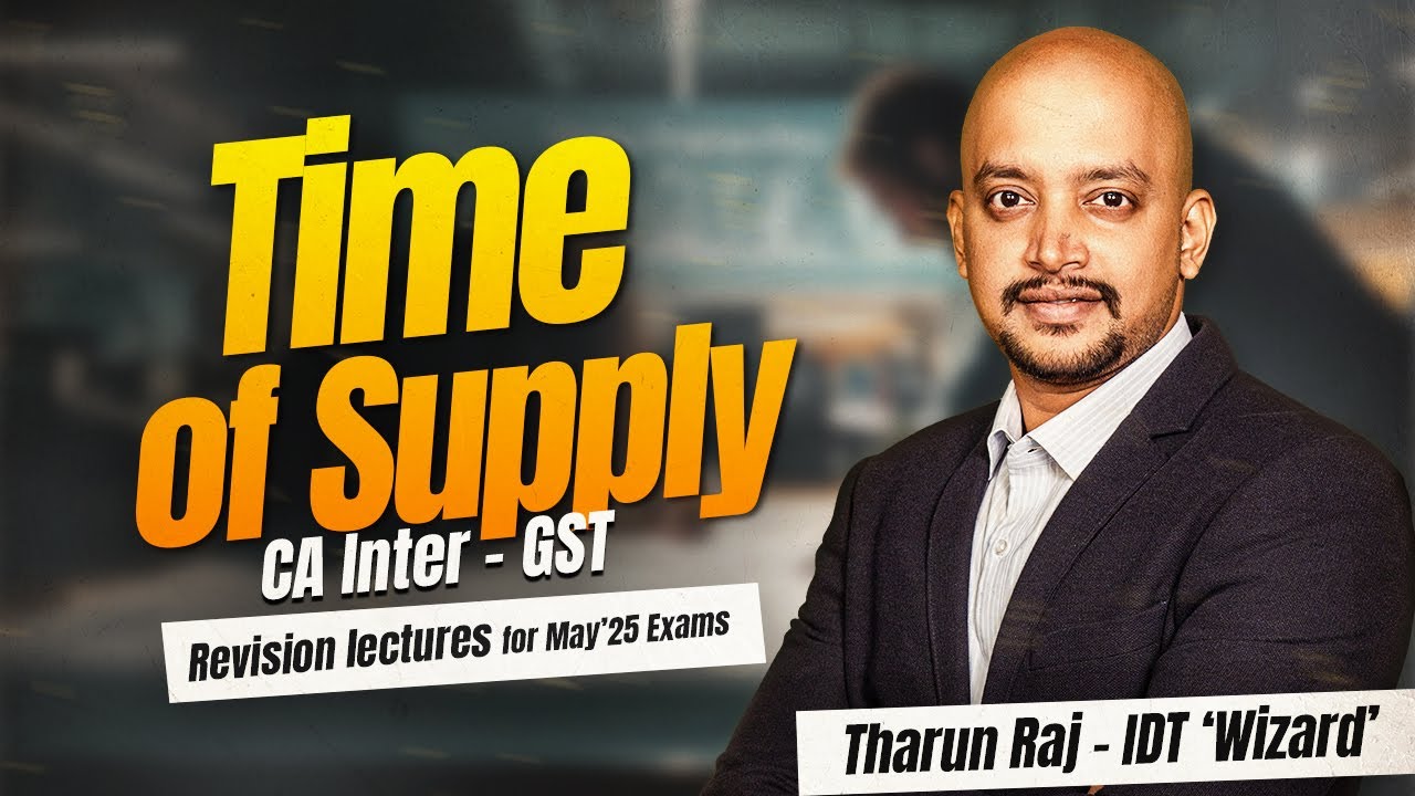 CA Inter | Revision Lecture | Time of Supply | May 25