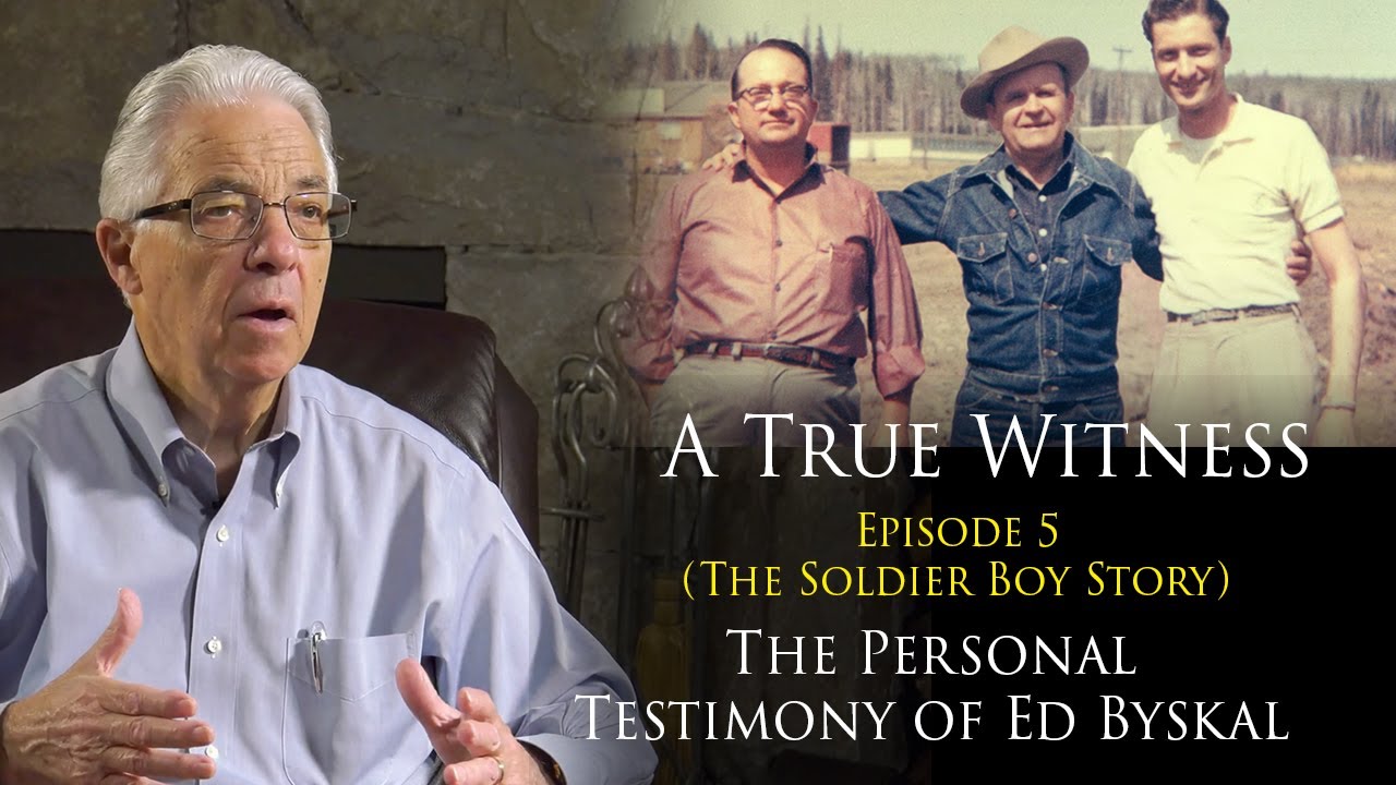 A True Witness - Episode 5 (Soldier Boy) The Testimony of Ed Byskal
