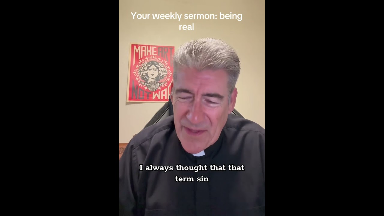 Your weekly sermon: being real