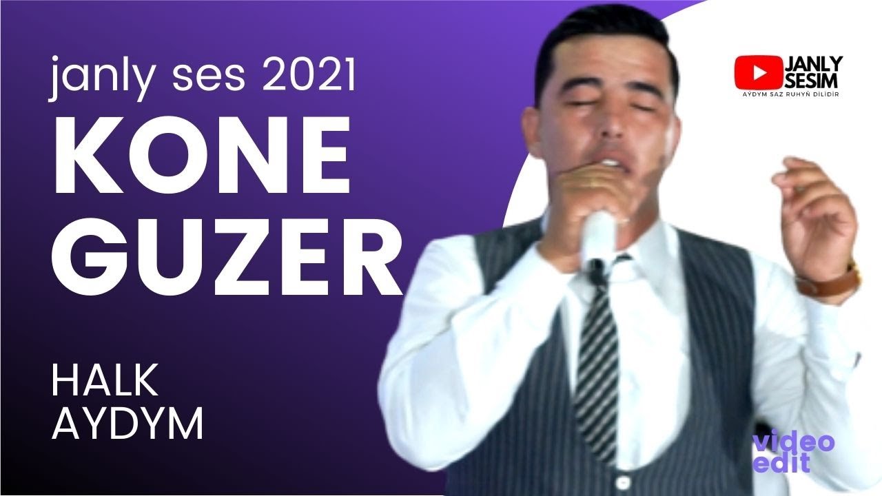 AGAMYRAT JUMALYYEW KONE GUZER TURKMEN HALK AYDYM VIDEO EDIT JANLY SESIM