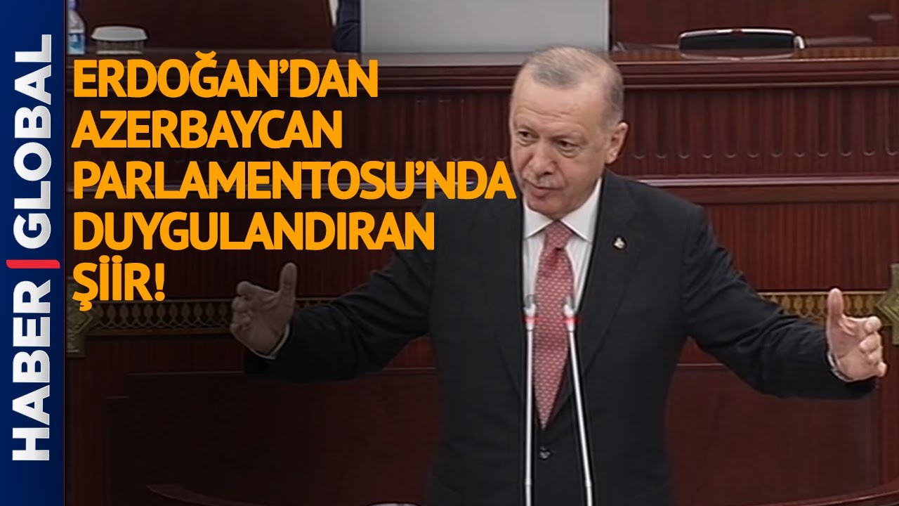 Erdoğan'dan Azerbaycan Parlamentosu'nda Duygulandıran Şiir! Sonrasında Alkış Tufanı Koptu!
