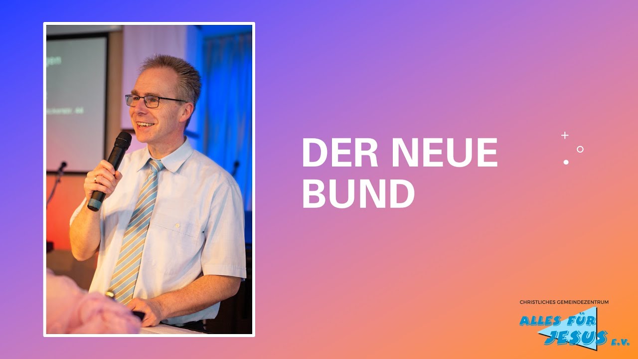 Der neue Bund | Predigt vom 30.04.2023 | Manfred Schurr