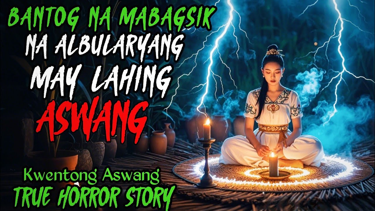 BANTOG NA MABAGSIK NA ALBULARYANG MAY LAHING ASWANG l Kwentong Aswang l True Horror Story