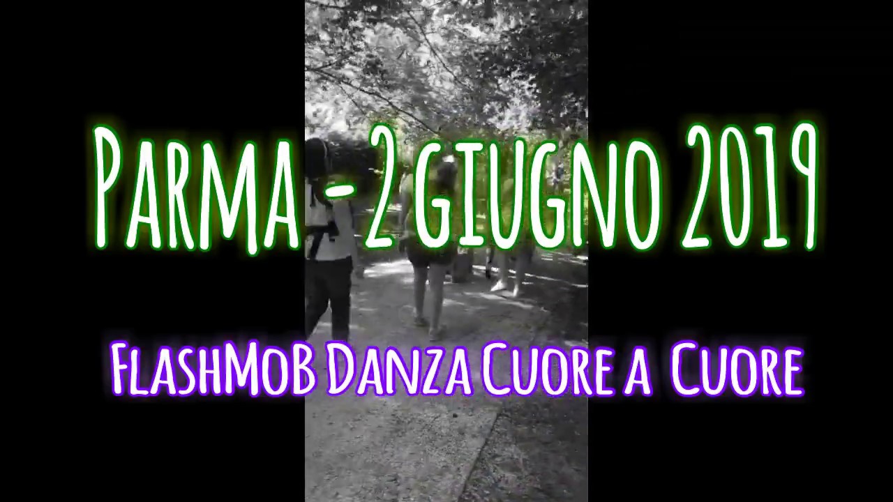 www.cuoreacuore.eu - Flashmob Parma 02-06-2019