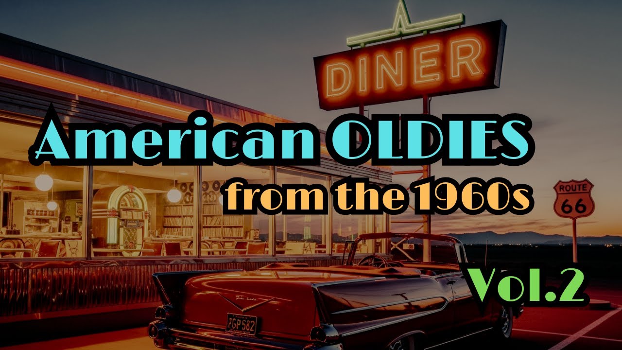 【American OLDIES from the 1960s Vol.2】アメリカン｜オールディーズ｜1950年代｜1960年代｜ノスタルジック｜ロック｜ポップス｜バラード
