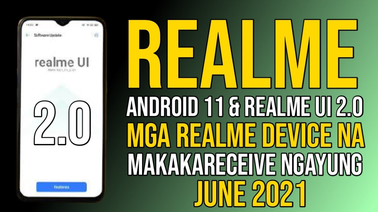Realme Android 11 & Realme UI 2.0 | List ng makakareceive ngayong JUNE 2021