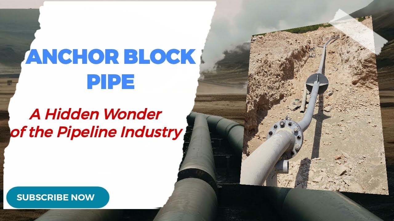 Anchor block pipe, Anchor Block Pipe: A Hidden Wonder of the Pipeline Industry, A Fascinating video