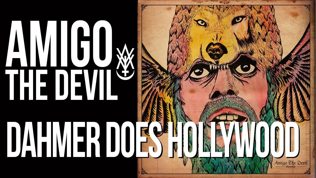 Amigo The Devil - Dahmer Does Hollywood (from Volume 1)