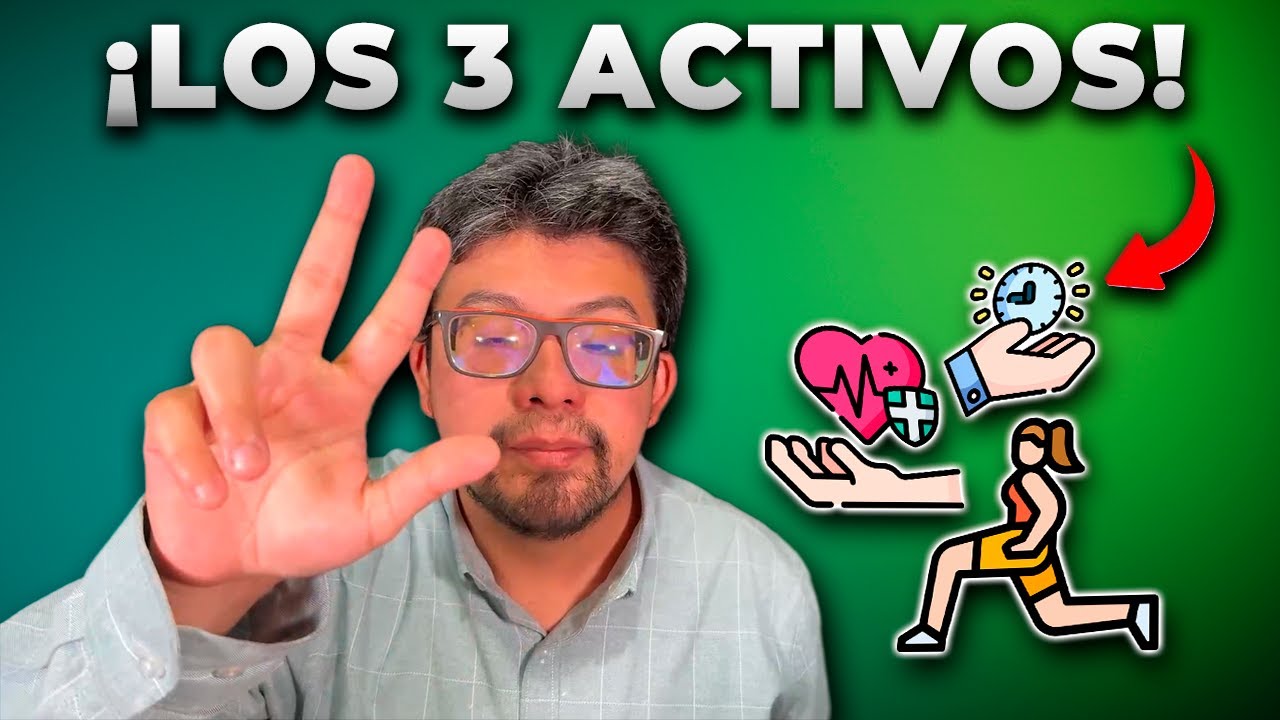 Los 3 ACTIVOS M&Aacute;S IMPORTANTES de Tu Vida | &iquest;Cu&aacute;l es el mas Importante?