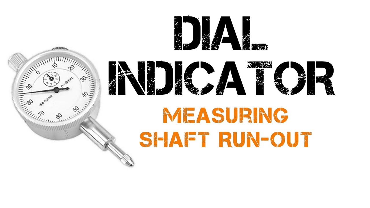 HOW TO USE DIAL GAUGE TO MEASURE RUNOUT استخدام الدايل لقياس استقامة الاعمدة