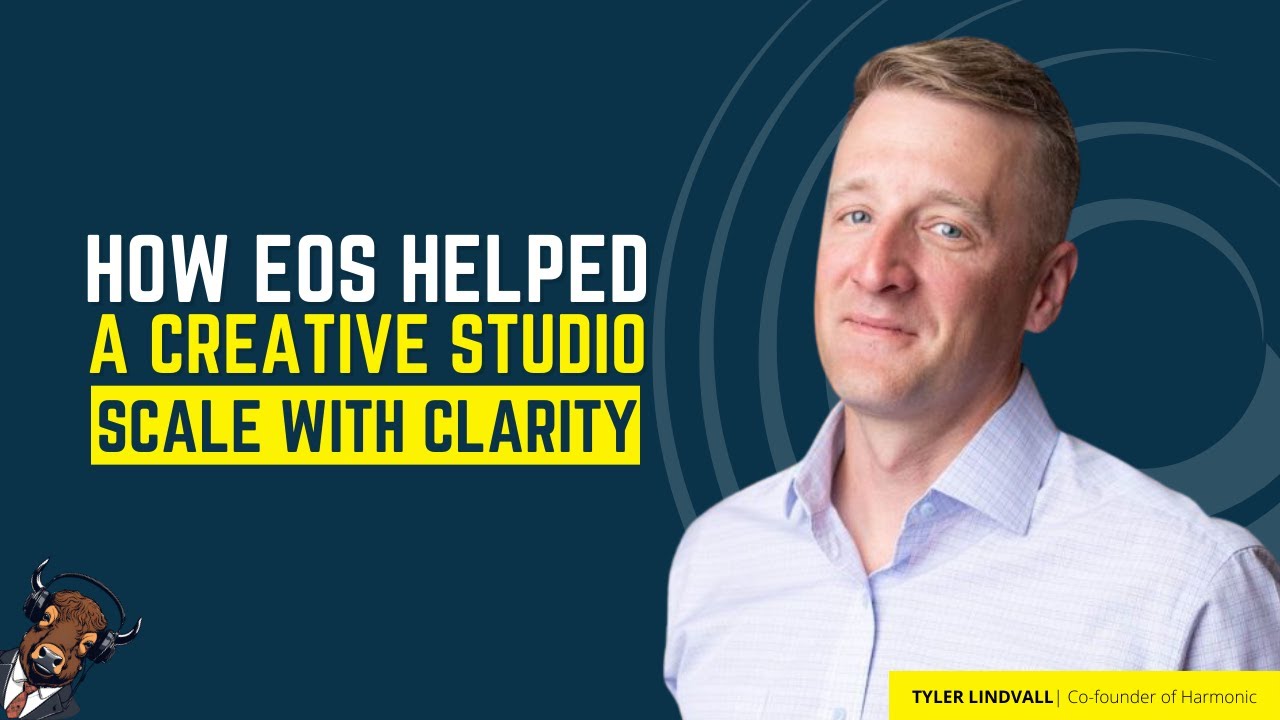 Tyler Lindvall | How EOS Helped a Creative Studio Scale with Clarity