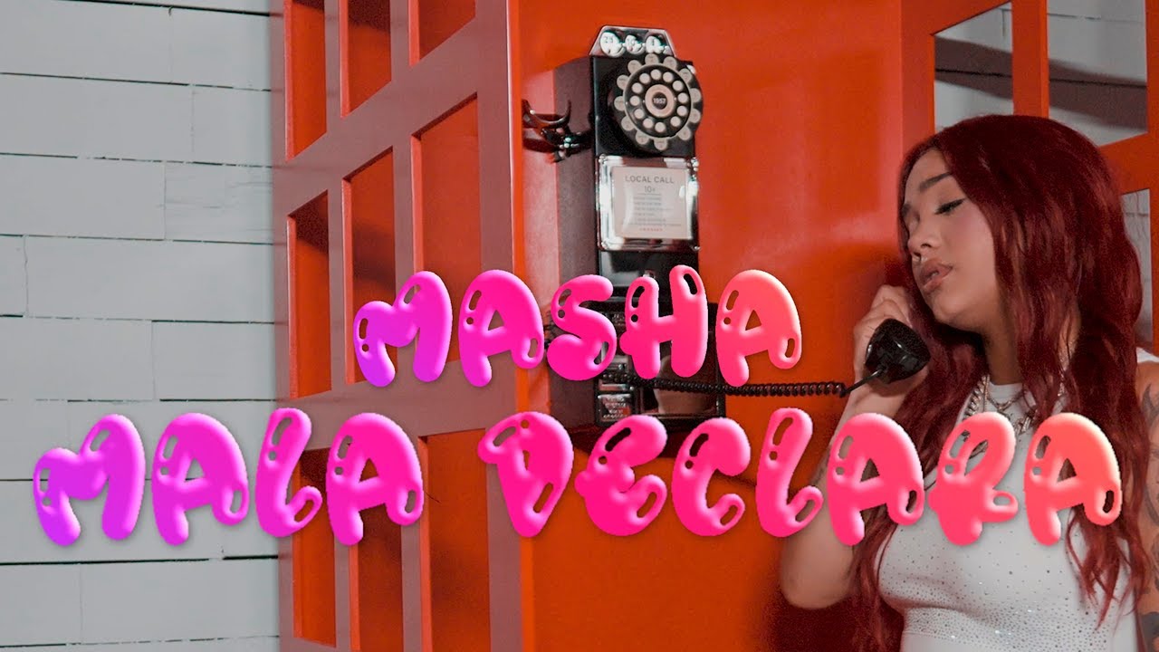 Masha - Mala Declara😈 (Video Oficial)