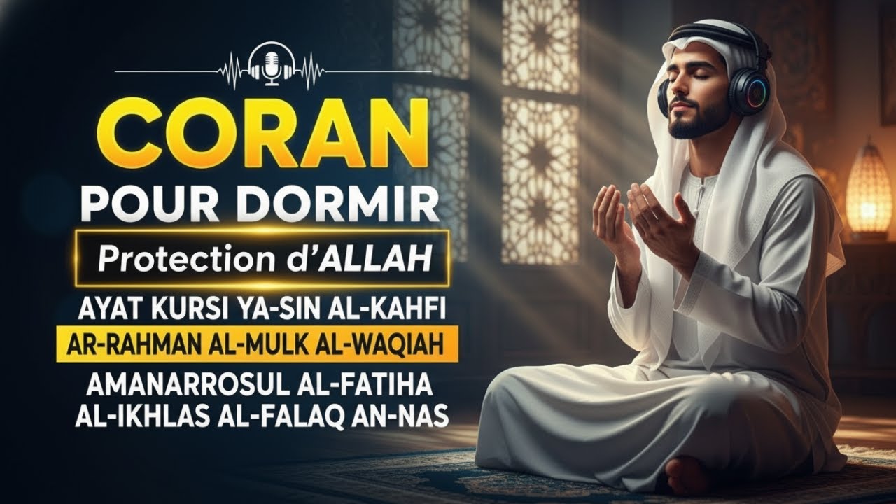 Coran Pour Dormir & Doua Islam — Apaisez Votre Cœur Avec La Protection d’Allah