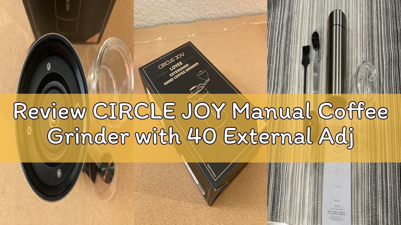 Review CIRCLE JOY Manual Coffee Grinder with 40 External Adjustable Settings, Portable Stainless Ste