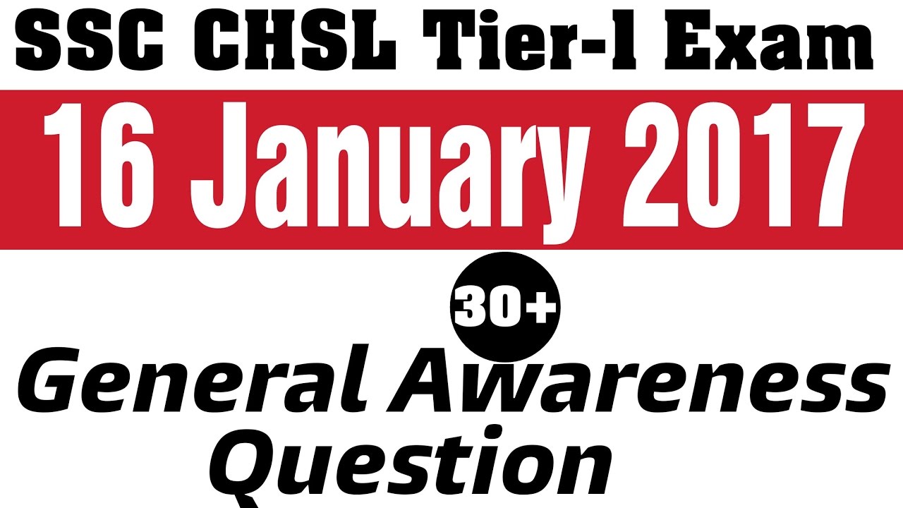 SSC CHSL Tier- 1 GA Questions of 16th Jan 2017 30+ GA Questions of 16th Jan 2017 30+ GA Questions
