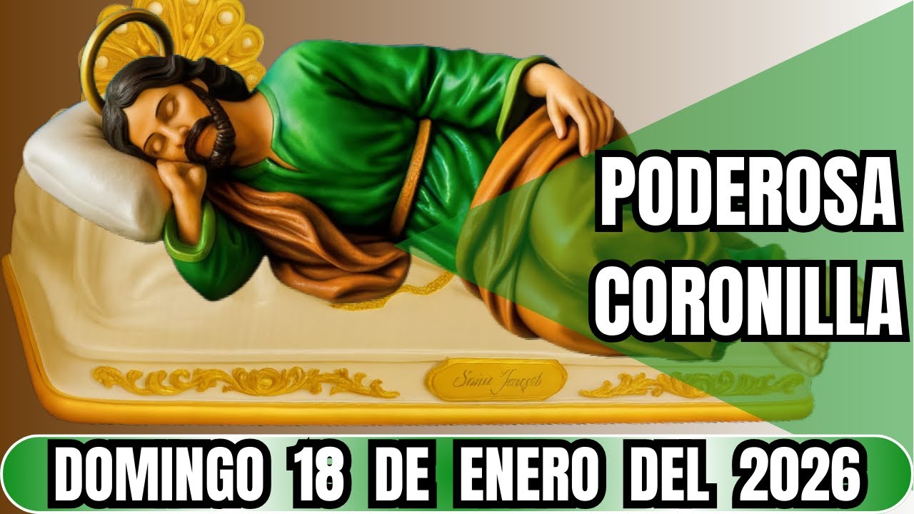 Coronilla a SAN JOSÉ DORMIDO 🙏 para Causas IMPOSIBLES y Urgentes Domingo 18 de enero 2026👑