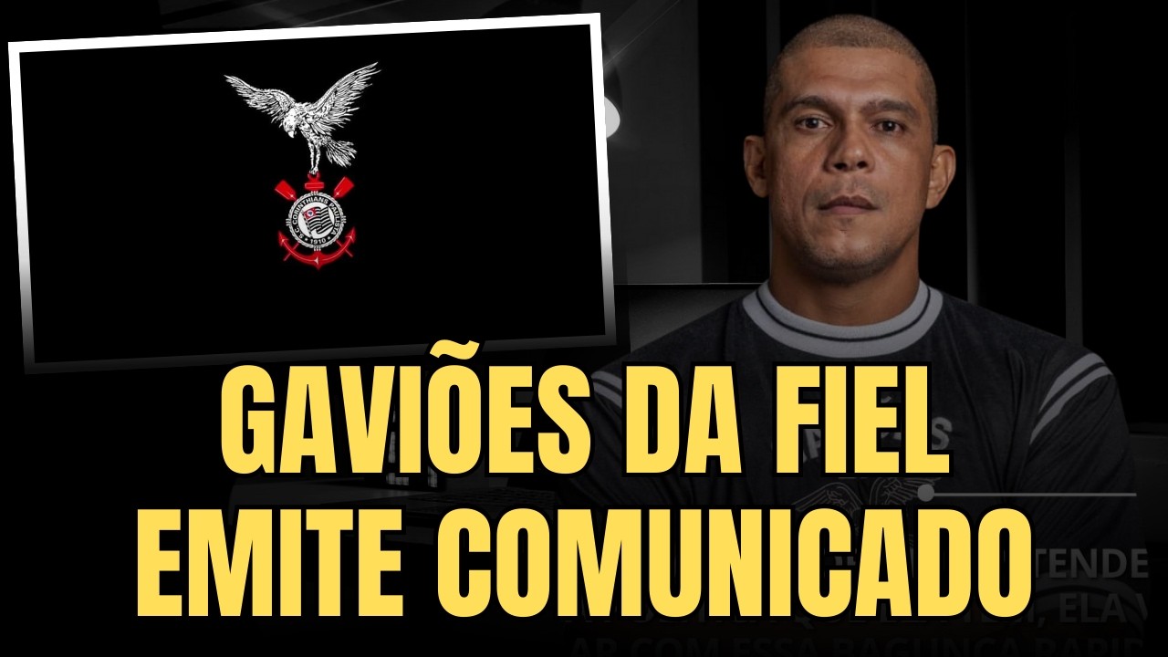 GAVIÕES DA FIEL EMITE COMUNICADO SOBRE EX-PRESIDENTES DO CORINTHIANS E EXIGE EXPULSÃO