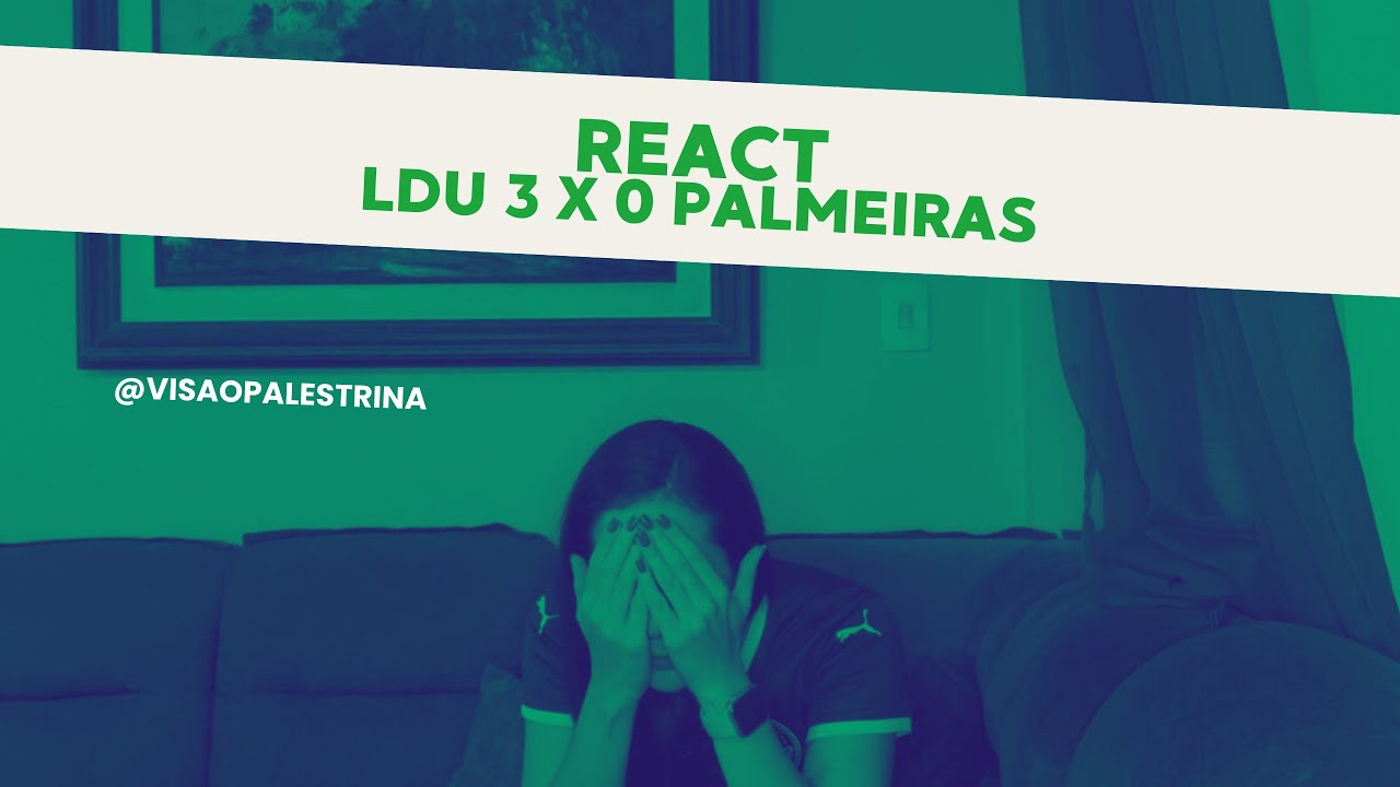 REACT LDU 3 X 0 PALMEIRAS - Semifinal libertadores 2025 🤡