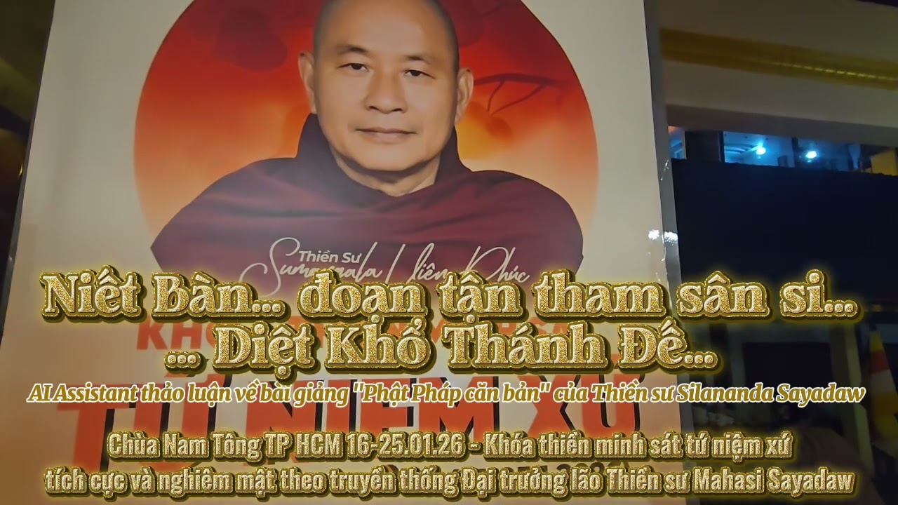 Niết Bàn… đoạn tận tham sân si… Diệt Khổ Thánh Đế… (Phật Pháp căn bản - Silananda Sayadaw)