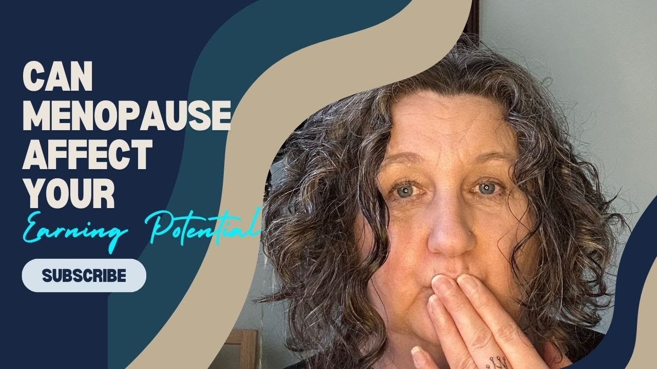 Can Menopause Affect Your Earning Potential — And What You Can Do About It