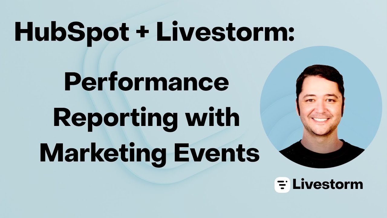 HubSpot + Livestorm: Performance Reporting with Marketing Events