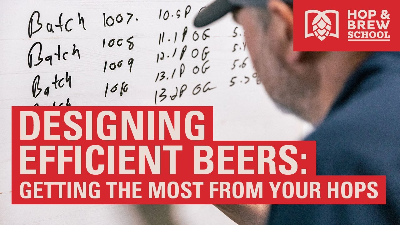 2021 HBS: DESIGNING EFFICIENT BEERS: GETTING THE MOST FROM YOUR HOPS