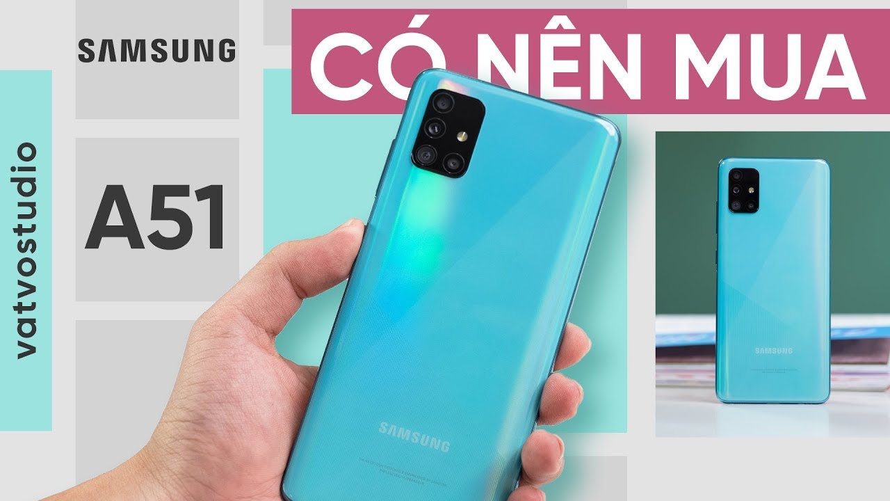 5 lý do nên và không mua Galaxy A51
