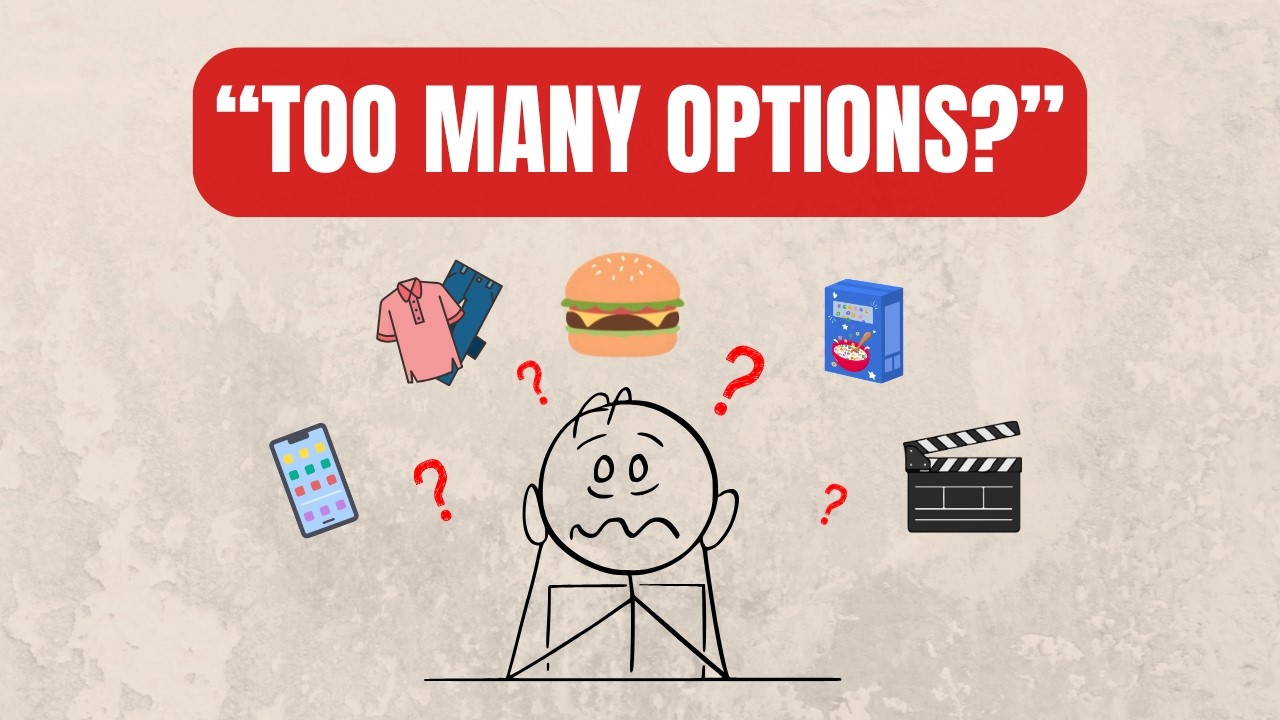 Why More  Choices Make You Miserable.