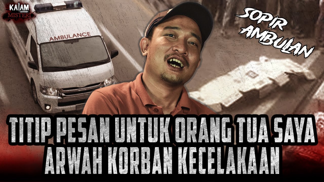 SOPIR AMBULAN DAPAT TITIPAN PESAN UNTUK ORANG TUA DARI ARWAH ADMIN JUDOL YANG MATI TERLINDAS TRUK!!!