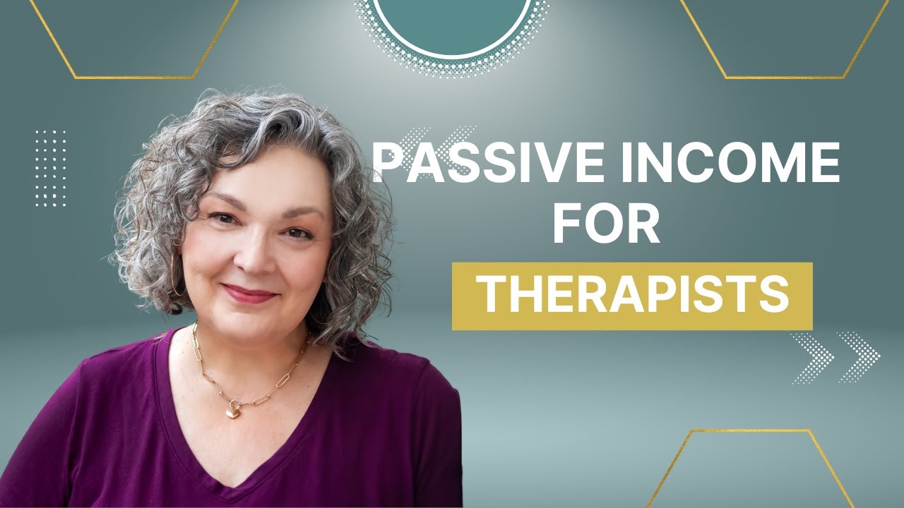 Passive Income for Therapists? Here's How She Did It