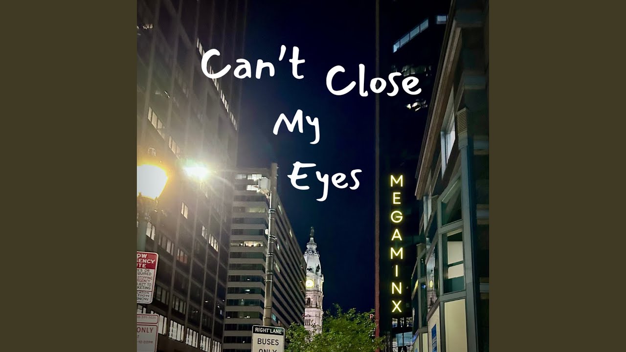 Can't Close My Eyes