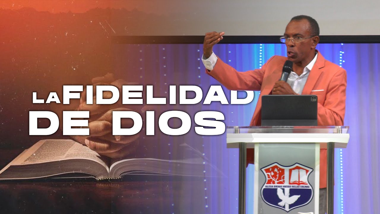 LA FIDELIDAD DE DIOS / PASTOR ERNESTO CUEVAS