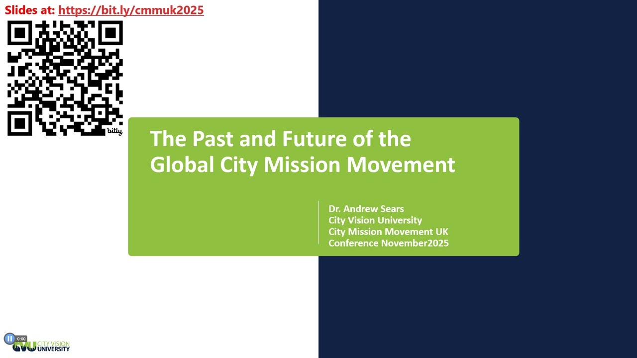 The Past and Future of the Global City Mission Movement CMM-UK Conference