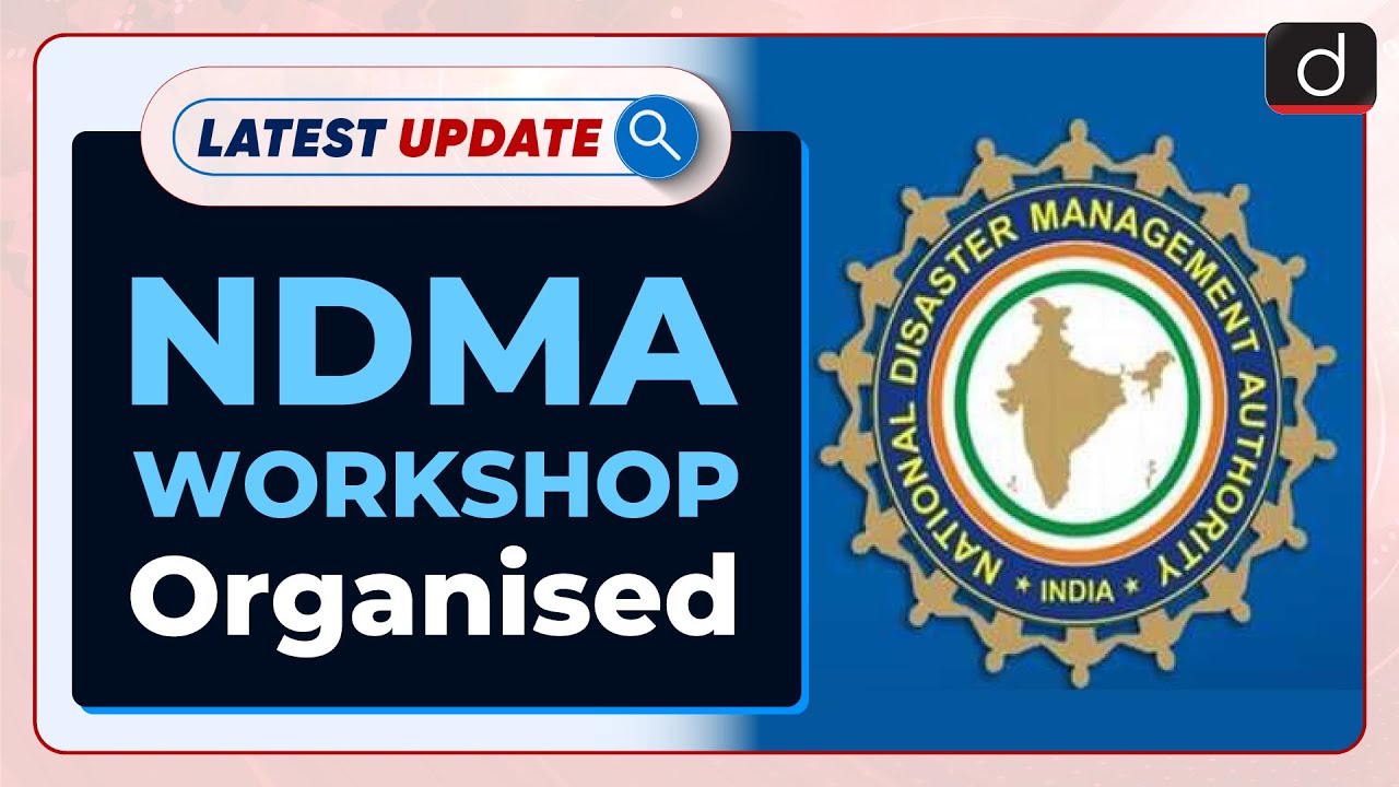 NDMA Workshop Organised: Latest update | Drishti IAS English