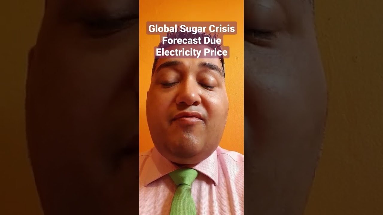 #Global #Sugar #Crisis #Forecast Due #Electricity #Price  