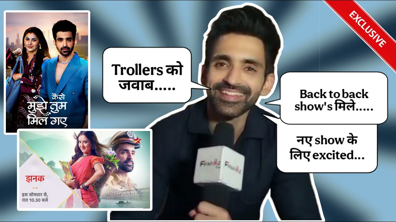 Kaise mujhe tum milgaye ke baad Jhanak mai, Troll-Fans love par Arjit Taneja ne ki baat