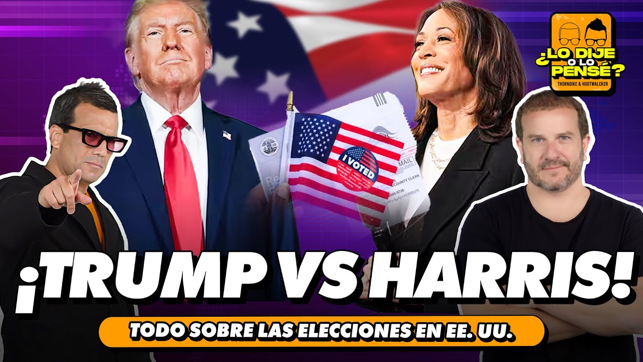 ¡TRUMP VS HARRIS!  | ¿LO DIJE O LO PENSÉ?